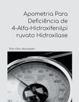 Apometria Para Deficiência De 4-Alfa-Hidroxifenilpiruvato Hidroxilase