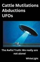 Cattle Mutilations Abductions UFOs