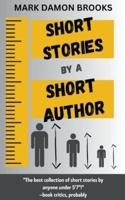 Short Stories by a Short Author