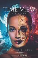 Time View Incorporated... Heaven & Hell