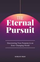 The Eternal Pursuit