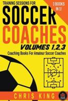 Training Sessions For Soccer Coaches Volumes 1-2-3