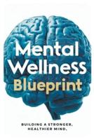 Mental Wellness Blueprint