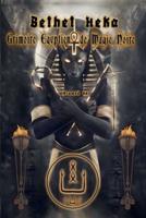 Bethet Heka- Grimoire Egyptien De Magie Noire