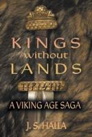 Kings Without Lands. A Viking Age Saga