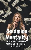 Goldmine Mentality