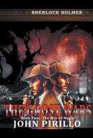 Sherlock Holmes, The Ghost Wars, Book Two