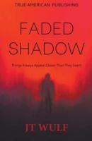 Faded Shadow