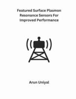 Featured Surface Plasmon Resonance Sensors For Improved Performance