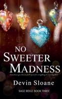 No Sweeter Madness