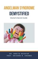 Angelman Syndrome Demystified