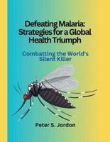 Defeating Malaria