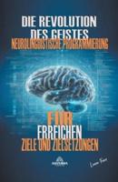 Die Revolution Des Geistes - Neurolinguistische Programmierung