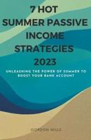 7 Hot Summer Passive Income Strategies 2023