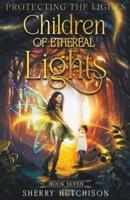 Children of Ethereal Lights, Protecting The Lights