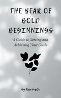 The Year of Bold Beginnings