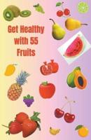 Get Healthy With 55 Fruits