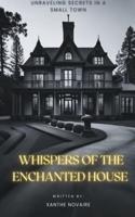 Whispers of the Enchanted House