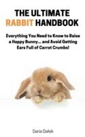The Ultimate Rabbit Handbook