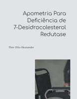 Apometria Para Deficiência De 7-Desidrocolesterol Redutase