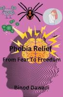 Phobia Relief From Fear To Freedom