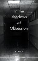 In the Shadows of Obsession