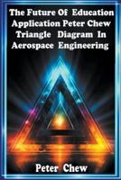 The Future Of Education . Application Peter Chew Triangle Diagram In Aerospace Engineering