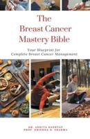 The Breast Cancer Mastery Bible