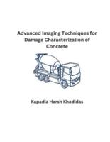 Advanced Imaging Techniques for Damage Characterization of Concrete