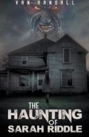 The Haunting of Sarah Riddle