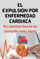 El Expulsión Por Enfermedad Cardíaca
