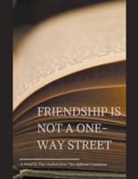 Friendship Is Not a One-Way Street