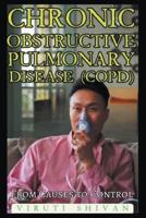 Chronic Obstructive Pulmonary Disease (COPD) - From Causes to Control