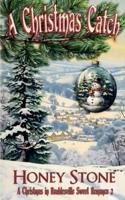 A Christmas Catch - A Christmas in Baublesville Sweet Romance