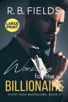 Working for the Billionaire (Large Print)