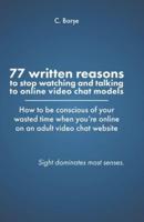 77 Written Reasons to Stop Looking at Models Who Do Video Chat Online