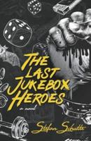 The Last Jukebox Heroes
