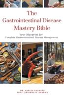 The Gastrointestinal Disease Mastery Bible