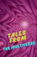 Tales From The Multiverse