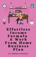 Effortless Income Formula - A Work From Home Business Plan