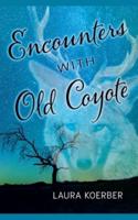 Encounters With Old Coyote
