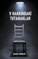 V Hakkındaki Tutanaklar