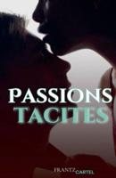 Passions Tacites