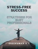 Stress-Free Success