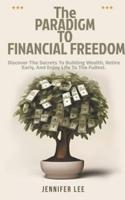 The Paradigm to Financial Freedom