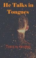 He Talks in Tongues