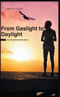 From Gaslight to Daylight