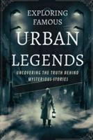 Exploring Famous Urban Legends