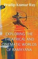 Exploring the Theatrical and Cinematic Worlds of Ramayana
