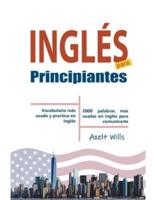 Inglés Para Principiantes Vocabulario Más Usado Y Practico En Inglés - 2000 Palabras Más Usadas En Inglés Para Comunicarte